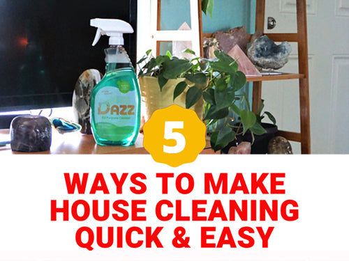 5 WAYS TO MAKE HOUSE CLEANING EASIER